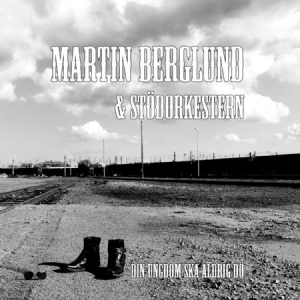 Berglund Martin And Stödorkestern - Din Ungdom Ska Aldrig Dö i gruppen CD hos Bengans Skivbutik AB (1735159)