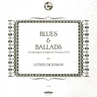 Dickinson Luther - Blues & Ballads (A Folksinger's Son i gruppen CD hos Bengans Skivbutik AB (1791319)