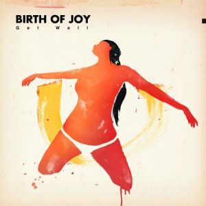 Birth Of Joy - Get Well i gruppen CD hos Bengans Skivbutik AB (1791349)