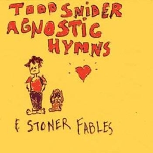 Snider Todd - Agnostic Hymns & Stoner Fables i gruppen CD hos Bengans Skivbutik AB (1795644)