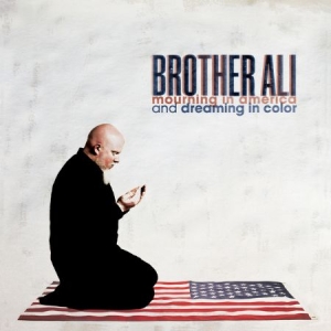 Brother Ali - Mourning In America And Dreaming In i gruppen CD hos Bengans Skivbutik AB (1795930)