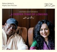 Vahdat Mahsa & Mighty Sam Mcclain - A Deeper Tone Of Longing i gruppen CD hos Bengans Skivbutik AB (1795962)