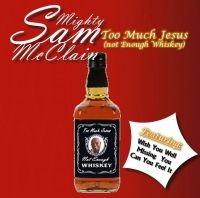 Mcclain Mighty Sam - Too Much Jesus (Not Enough Whiskey) i gruppen CD hos Bengans Skivbutik AB (1796176)