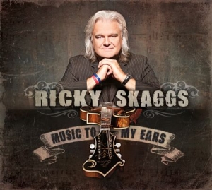 Skaggs Ricky - Music To My Ears i gruppen CD hos Bengans Skivbutik AB (1796530)