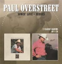 Overstreet Paul - Sowin' Love / Heroes i gruppen CD hos Bengans Skivbutik AB (1796962)