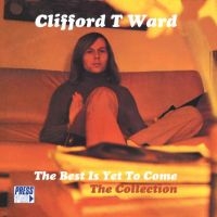 Ward Clifford T - Best Is Yet To Come i gruppen CD hos Bengans Skivbutik AB (1796969)