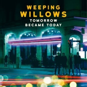 Weeping Willows - Tomorrow Became Today i gruppen Minishops / Weeping Willows hos Bengans Skivbutik AB (1797755)