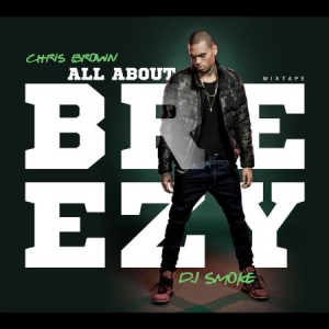 Chris Brown - All About Breezy Mixtape i gruppen CD hos Bengans Skivbutik AB (1797930)