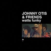 Otis Johnny And Friends - Watts Funky i gruppen CD hos Bengans Skivbutik AB (1810460)