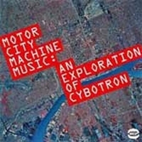 Cybotron - Motor City Machine Music: An Explor i gruppen CD hos Bengans Skivbutik AB (1810476)