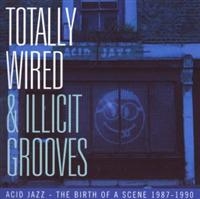 Various Artists - Totally Wired And Illicit Grooves: i gruppen CD hos Bengans Skivbutik AB (1810487)