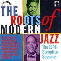 Various Artists - Roots Of Modern Jazz: 1948 Sensatio i gruppen CD hos Bengans Skivbutik AB (1810535)