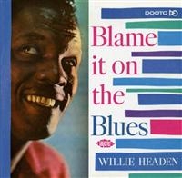 Headen Willie - Blame It On The Blues i gruppen CD hos Bengans Skivbutik AB (1810633)