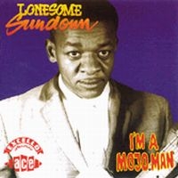 Lonesome Sundown - I'm A Mojo Man i gruppen CD hos Bengans Skivbutik AB (1810826)