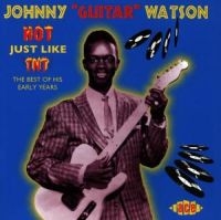 Watson Johnny Guitar - Hot Just Like Tnt i gruppen CD hos Bengans Skivbutik AB (1810857)