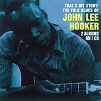 Hooker John Lee - That's My Story/The Folk Blues Of J i gruppen CD hos Bengans Skivbutik AB (1811022)