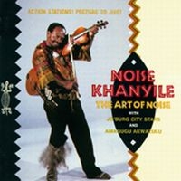 Khanyile Noise - Art Of Noise i gruppen CD hos Bengans Skivbutik AB (1811297)