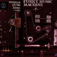 Maceo And All The King's Men - Funky Music Machine i gruppen VI TIPSER / Julegavetips CD hos Bengans Skivbutik AB (1811382)