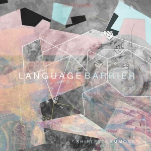 Ammons Shirlette - Langauge Barrier i gruppen CD hos Bengans Skivbutik AB (1811829)