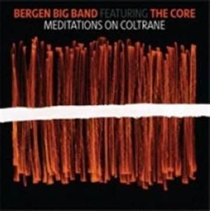 Bergen Big Band Feat. The Core - Meditations On Coltrane i gruppen CD hos Bengans Skivbutik AB (1812078)