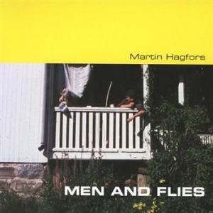 Hagfors Martin - Men And Flies i gruppen CD hos Bengans Skivbutik AB (1812476)