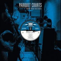 Parquet Courts - Live At Third Man Records i gruppen VINYL hos Bengans Skivbutik AB (1816211)