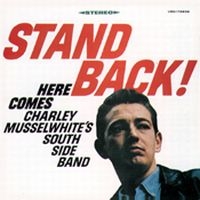 Musselwhite Charlie And South Band - Stand Back! i gruppen CD hos Bengans Skivbutik AB (1816431)