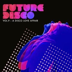 Various Artists - Future Disco 9 - A Disco Love Affai i gruppen CD hos Bengans Skivbutik AB (1818063)