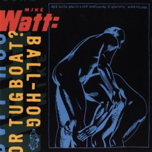 Mike Watt - Ball-Hog Or Tugboat? i gruppen VINYL hos Bengans Skivbutik AB (1818203)