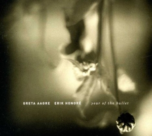 Aagre Greta/Erik Honore - Year Of The Bullet i gruppen CD hos Bengans Skivbutik AB (1836720)