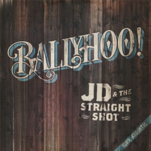 Jd & The Straight Shot - Ballyhoo! i gruppen CD hos Bengans Skivbutik AB (1837835)