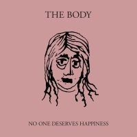 Body - No One Deserves Happiness i gruppen VINYL hos Bengans Skivbutik AB (1842363)