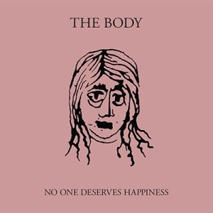 Body - No One Deserves Happiness i gruppen CD hos Bengans Skivbutik AB (1842364)