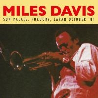 Davis Miles - Sun Palace, Fukuoka 1981 i gruppen Minishops / Miles Davis hos Bengans Skivbutik AB (1842450)