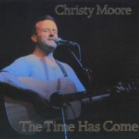 CHRISTY MOORE - THE TIME HAS COME i gruppen CD hos Bengans Skivbutik AB (1844077)