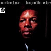 Ornette Coleman - Change Of The Century i gruppen CD hos Bengans Skivbutik AB (1844289)