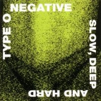 TYPE O NEGATIVE - SLOW, DEEP AND HARD i gruppen Aug3300 hos Bengans Skivbutik AB (1845182)