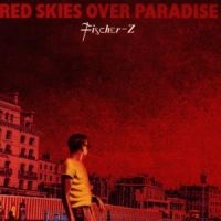 FISCHER-Z - RED SKIES OVER PARADISE i gruppen CD hos Bengans Skivbutik AB (1846577)