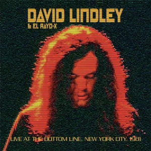 Lindley David And El Rayo-X - Bottom Line, Nyc 1981 i gruppen CD hos Bengans Skivbutik AB (1868349)