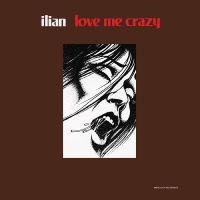 Ilian - Love Me Crazy i gruppen VINYL hos Bengans Skivbutik AB (1868360)