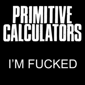 Primitive Calculators - Im Fucked i gruppen VINYL hos Bengans Skivbutik AB (1868395)