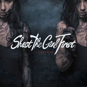 Shoot The Girl First - I Confess i gruppen CD hos Bengans Skivbutik AB (1871730)