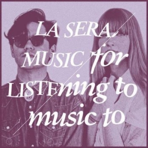 La Sera - Music For Listening To Music T i gruppen VINYL hos Bengans Skivbutik AB (1872526)