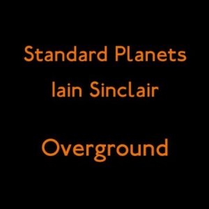 Sinclair Iain & Standard Planets - Overground i gruppen VINYL hos Bengans Skivbutik AB (1874312)