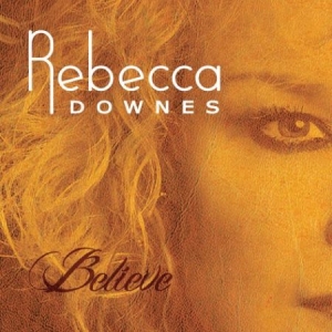 Downes Rebecca - Believe i gruppen CD hos Bengans Skivbutik AB (1874313)