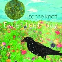 Knott Lizanne - Excellent Day i gruppen CD hos Bengans Skivbutik AB (1876331)