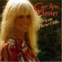 Hester Carolyn - From These Hills i gruppen CD hos Bengans Skivbutik AB (1876383)