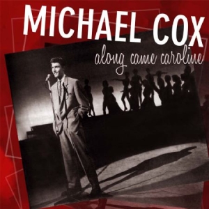 Cox Michael - Along Came Caroline i gruppen CD hos Bengans Skivbutik AB (1877611)