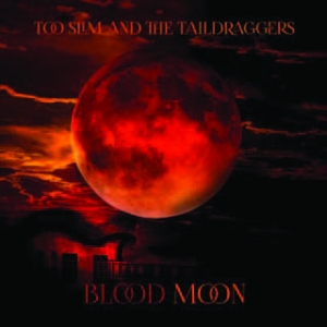 Too Slim & The Taildraggers - Blood Moon i gruppen CD hos Bengans Skivbutik AB (1883789)