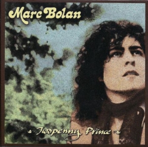 Bolan Marc & T.Rex - Twopenny Prince i gruppen CD hos Bengans Skivbutik AB (1883908)